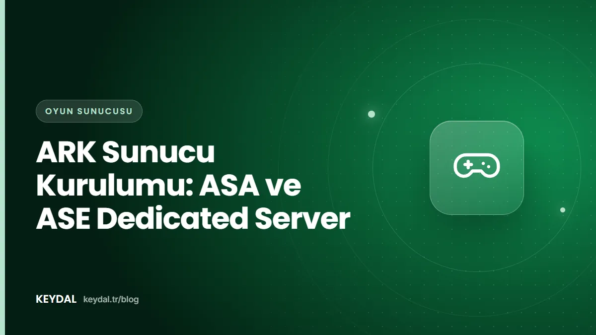 ARK Sunucu Kurulumu: ASA ve ASE Dedicated Server