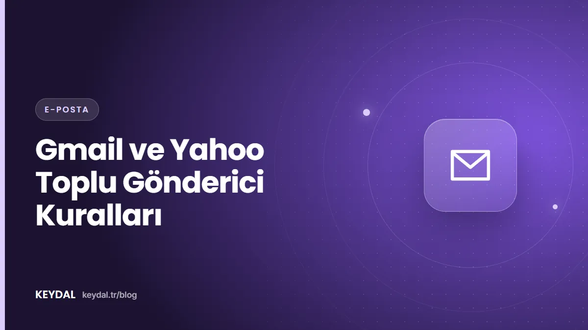 Gmail ve Yahoo Toplu Gönderici Kuralları
