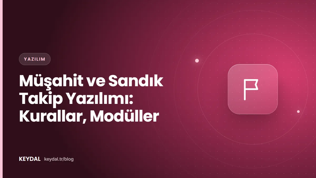 Müşahit ve Sandık Takip Yazılımı: Kurallar, Modüller