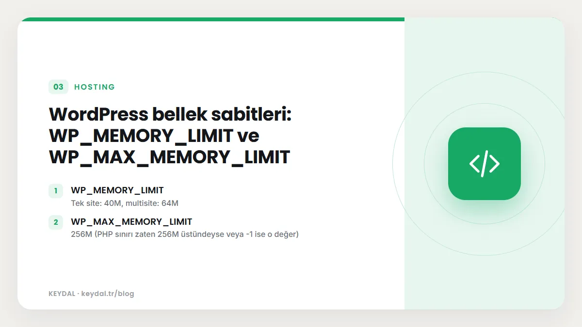 WordPress bellek sabitleri: WP_MEMORY_LIMIT ve WP_MAX_MEMORY_LIMIT: WP_MEMORY_LIMIT, WP_MAX_MEMORY_LIMIT