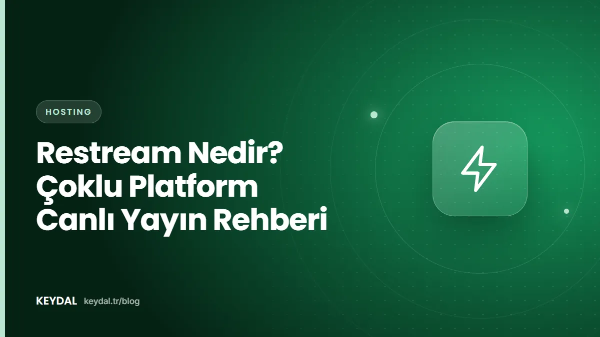 Restream Nedir? Çoklu Platform Canlı Yayın Rehberi
