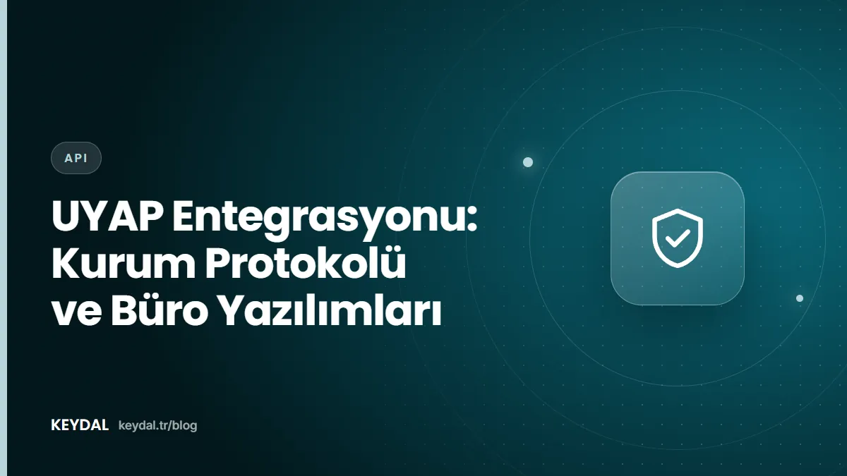 UYAP Entegrasyonu: Kurum Protokolü ve Büro Yazılımları