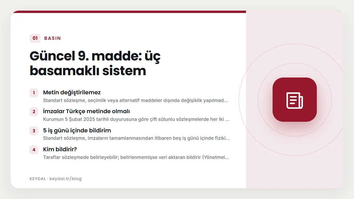 Güncel 9. madde: üç basamaklı sistem: Metin değiştirilemez, İmzalar Türkçe metinde olmalı, 5 iş günü içinde bildirim, Kim bildirir?